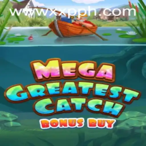 Discover the Excitement of MegaGreatestCatchBonusBuy: Rules, Features, and More